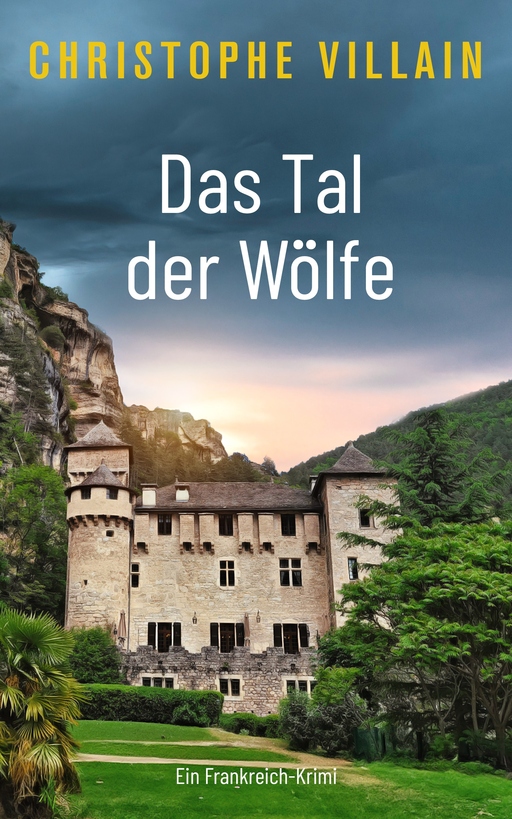 Villain, Christophe - Villain, Christophe - Das Tal der Wölfe