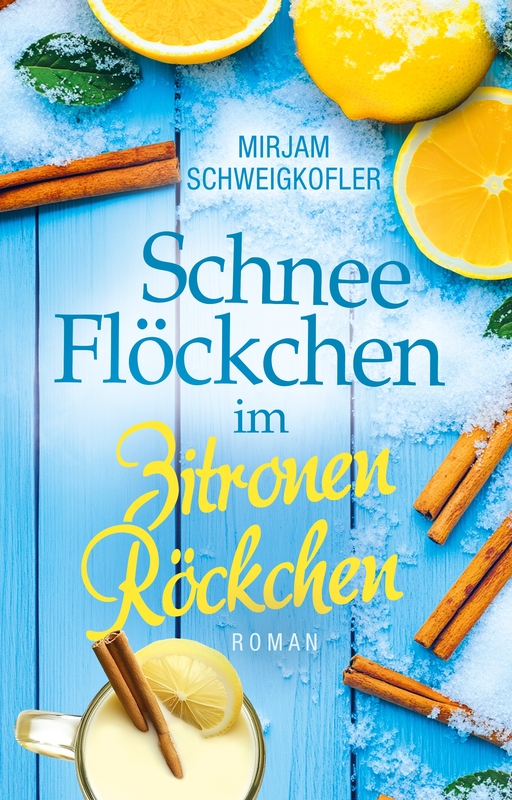 Schweigkofler, Mirjam - Schweigkofler, Mirjam - Schneeflöckchen im Zitronenröckchen