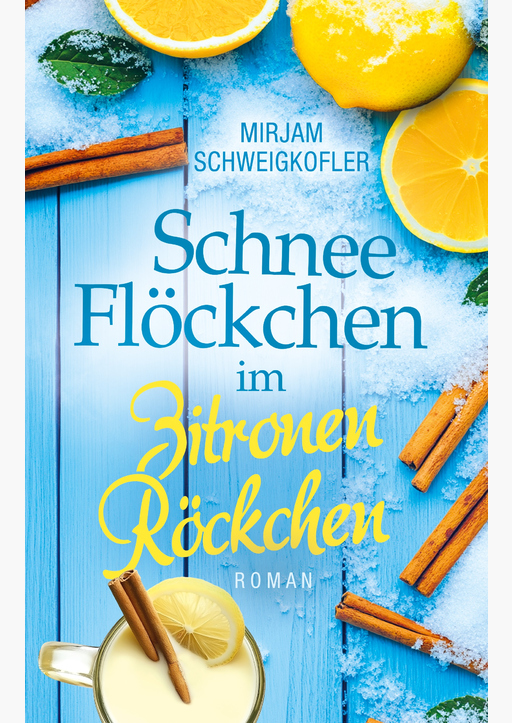 Schweigkofler, Mirjam - Schneeflöckchen im Zitronenröckchen