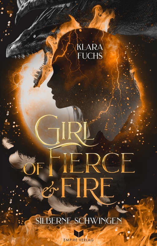 Girl Of Fierce & Fire: Silberne Schwingen Bd. 1