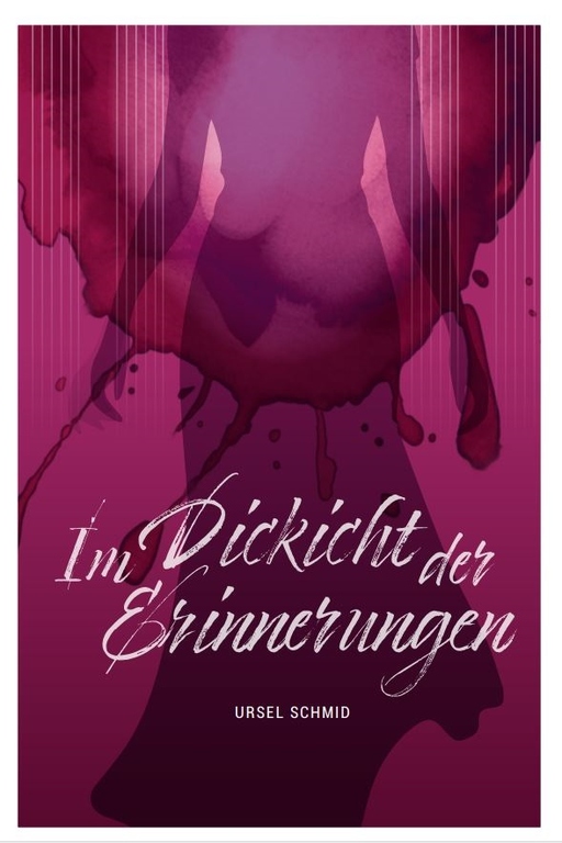 Im Dickicht der Erinnerungen von Ursel Schmid