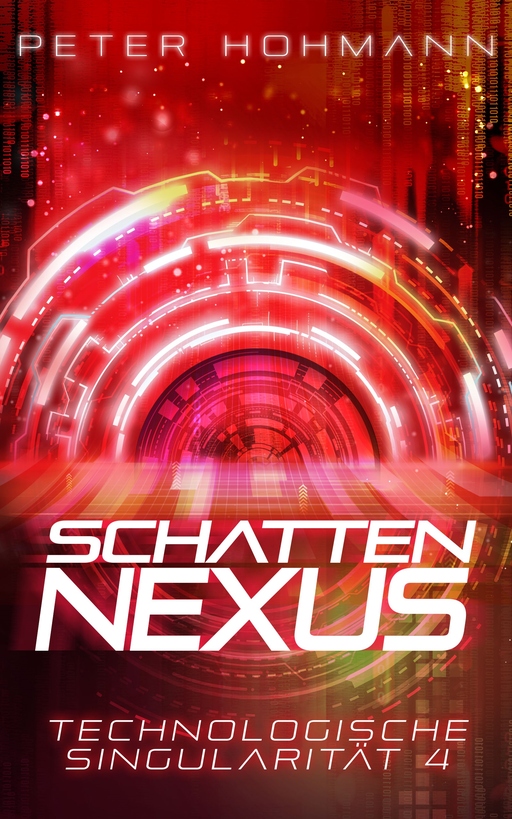 Schattennexus (Technologische Singularität 4) von Peter Hohmann