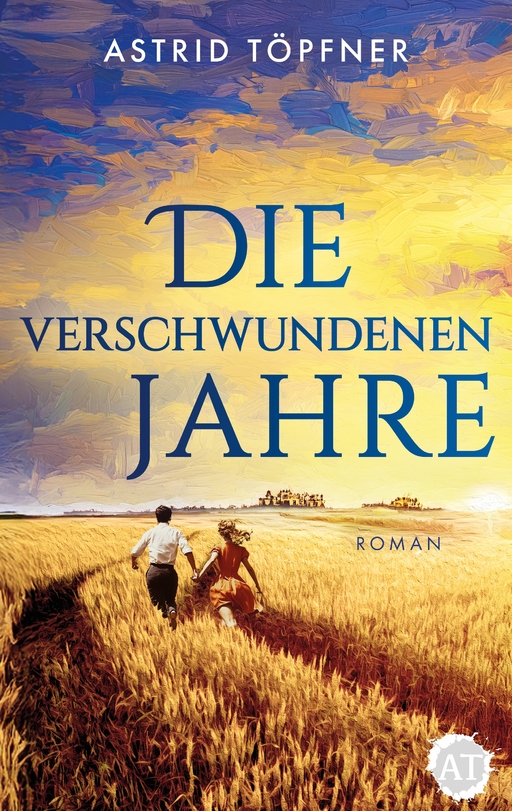 Die verschwundenen Jahre von Astrid Töpfner