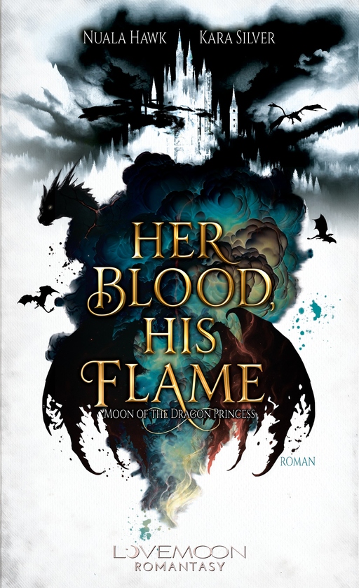 Her Blood, his Flame - Moon of the Dragon Princess von Lovemoon Verlag