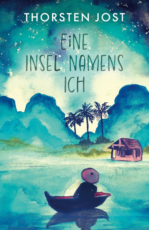 Eine Insel namens ICH von Thorsten Jost