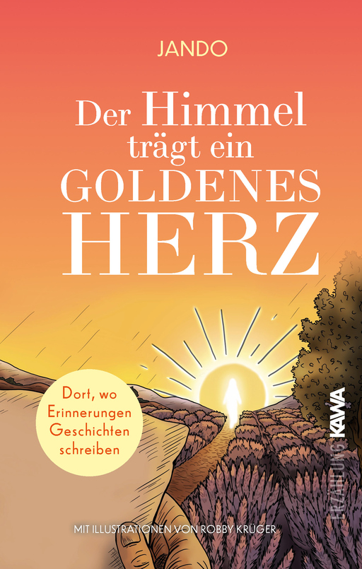 Der Himmel trägt ein goldenes Herz von Kampenwand Verlag