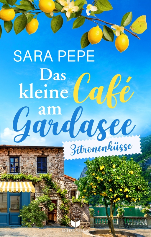 Das kleine Café am Gardasee: Zitronenküsse von Empire-Verlag