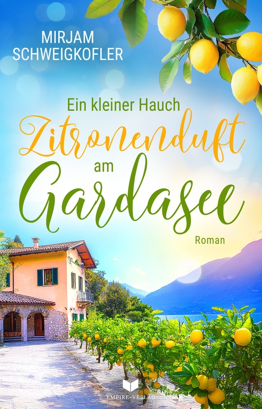 Ein kleiner Hauch Zitronenduft am Gardasee von Empire-Verlag