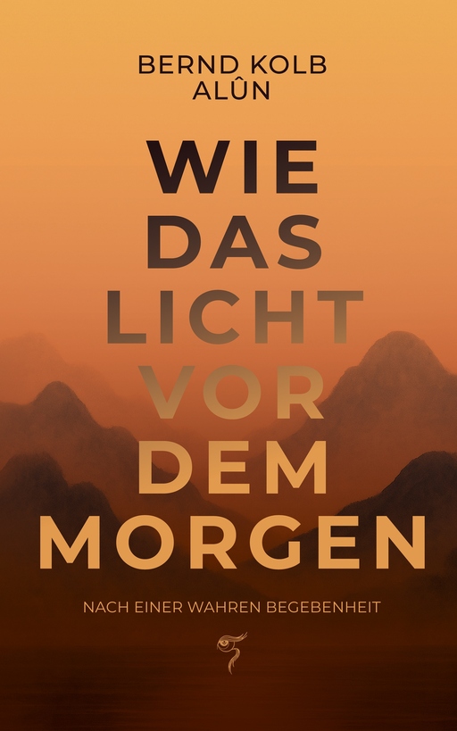 WIE DAS LICHT VOR DEM MORGEN von Bernd Kolb