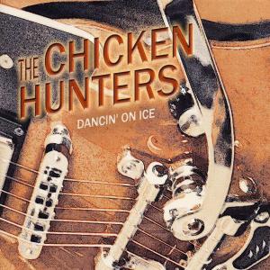 chicken hunters - chicken hunters - dancin' on ice