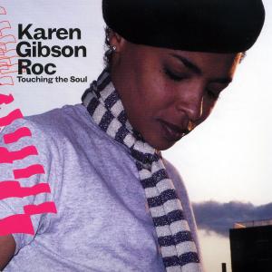 karen gibson roc - karen gibson roc - touching the soul