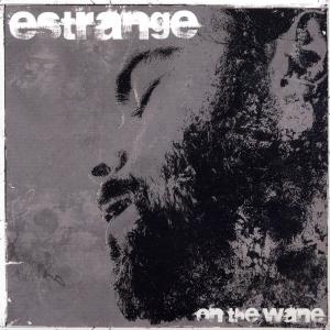estrange - on the wane